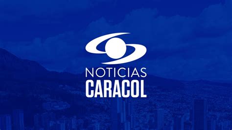 noticias caracol tv en vivo hoy 2022 colombia